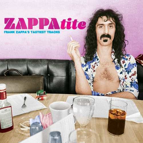 the album cover for Frank Zappa - ZAPPAtite - Frank Zappa's Tastiest Tracks