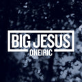 the album cover for Big Jesus - Oneiric