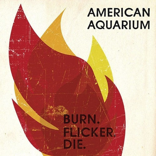 the album cover for American Aquarium - Burn.flicker.die