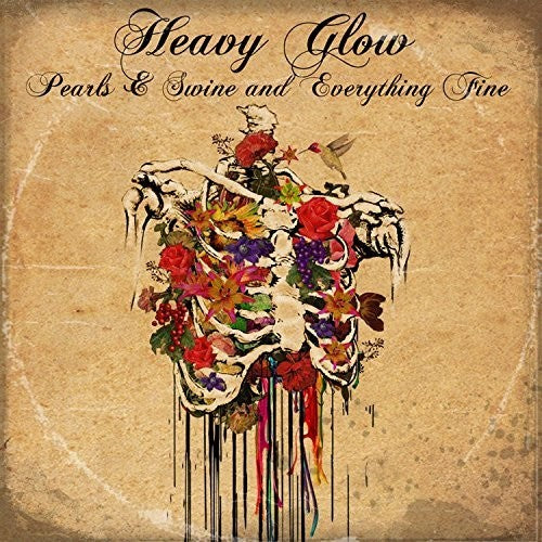 the album cover for Heavy Glow - Pearls & Swine & Everything Fine [180 Gram]