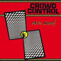 the album cover for Mx-80 Sound - Crowd Control [Reissue]