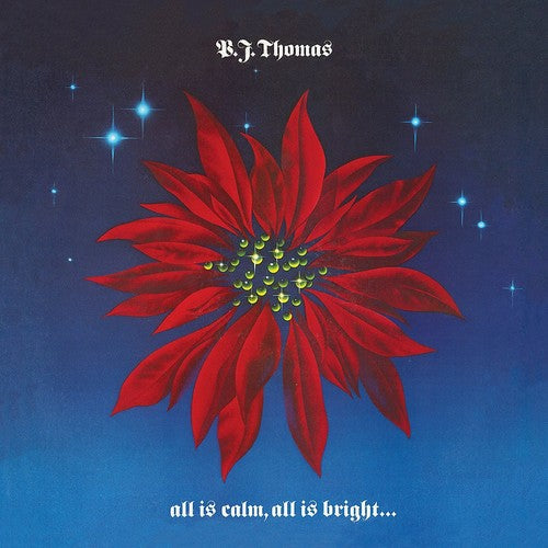 the album cover for BJ Thomas - B.J. Thomas: All Is Calm, All Is Bright...
