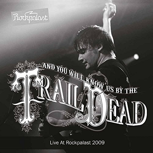 the album cover for ...And You Will Know Us By The Trail Of Dead - Live At Prockpalast 2009