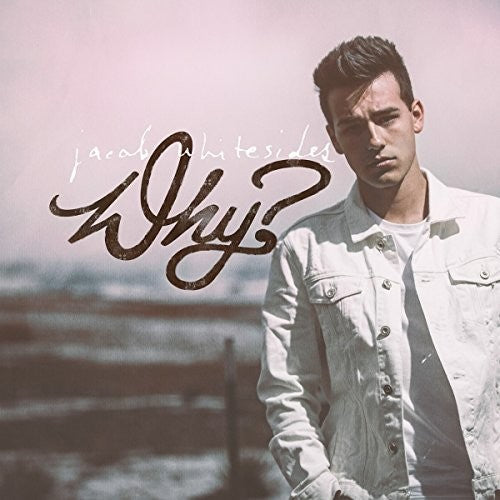 the album cover for Jacob Whitesides - Why