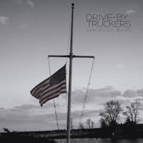 the album cover for Drive-By Truckers - American Band [LP + 7in]