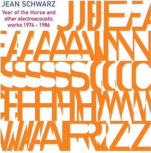 the album cover for Jean Schwarz - Year Of The Horse & Other Electroacoustic Works