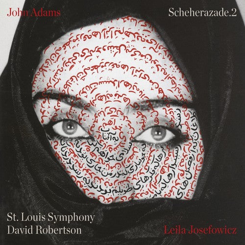 the album cover for St. Louis Symphony & David Robertson, Leila Josefowicz - John Adams: Scheherazade.2
