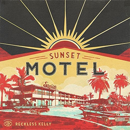 the album cover for Reckless Kelly - Sunset Motel [Vinyl]