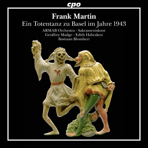 the album cover for Martin / Armab Orchestra / Blomhert - Frank Martin: Ein Totentanz Zu Basel Im Jahre 1943