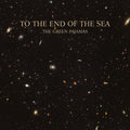 the album cover for Green Pajamas - To The End Of The Sea