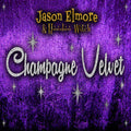 the album cover for Jason Elmore / Hoodoo Witch - Champagne Velvet