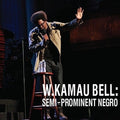 the album cover for Kamau Bell W - Semi-prominent Negro