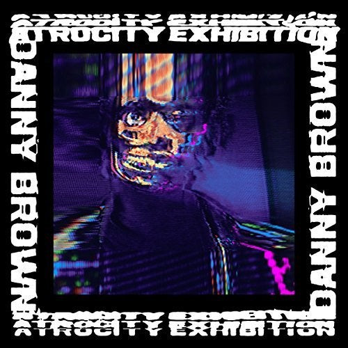 the album cover for Danny Brown - Atrocity Exhibition