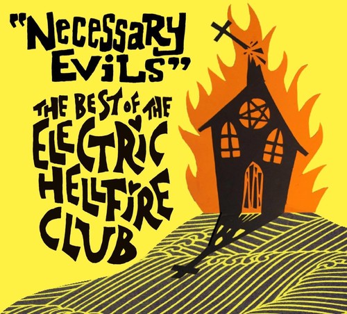 the album cover for Electric Hellfire Club - Necessary Evils - The Best Of