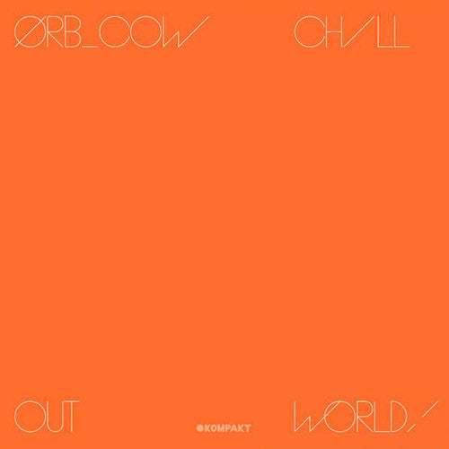 the album cover for ORB - Cow / Chill Out World