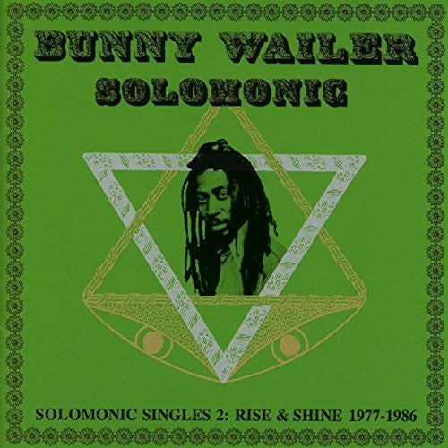 the album cover for Bunny Wailer - Solomonic Singles 2: Rise And Shine 1977-1986
