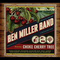 the album cover for Ben Miller Band - Choke Cherry Tree