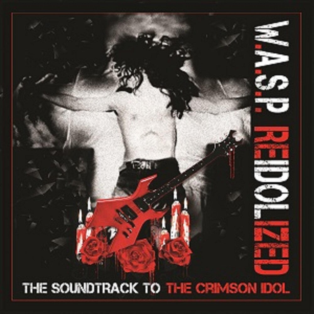 the album cover for W.A.S.P. - Reidolized (soundtrack To The Crimson Idol)