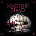 the album cover for Machine Head - Catharsis