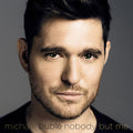 the album cover for Michael Buble - Nobody But Me [Vinyl]