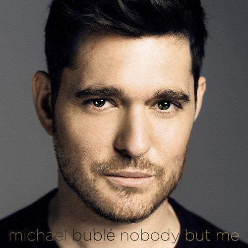 the album cover for Michael Buble - Nobody But Me [Vinyl]