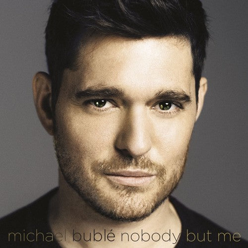 the album cover for Michael Buble - Nobody But Me