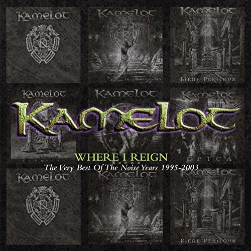 the album cover for Kamelot - Where I Reign: Very Best Of Noise Years 1995-2003