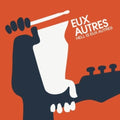 the album cover for Eux Autres - Hell Is Eux Autres