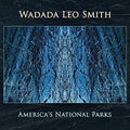 the album cover for Wadada Smith Leo - America's National Parks