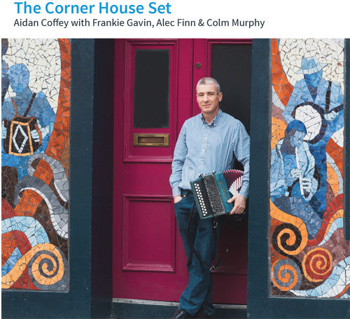 the album cover for Aidan Coffey / Gavin,Frankie / Finn,Alec - Corner House Set