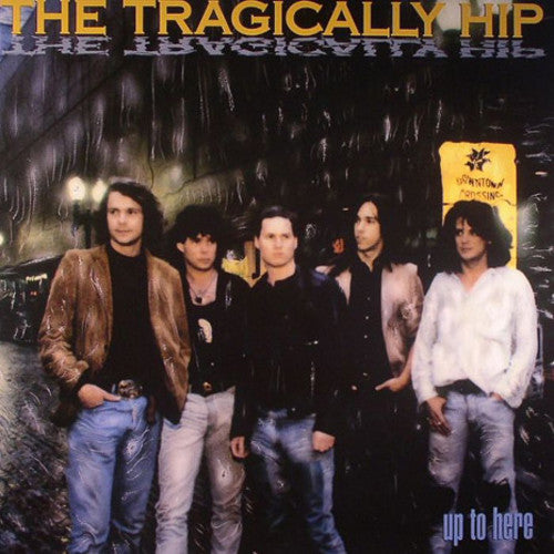 the album cover for The Tragically Hip - Up To Here [LP]