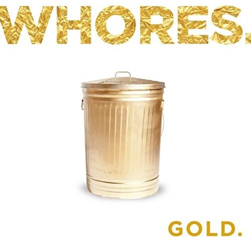 the album cover for Whores. - Gold.