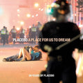 the album cover for Placebo - A Place For Us To Dream [2CD]
