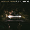 the album cover for Shovels & Rope - Little Seeds