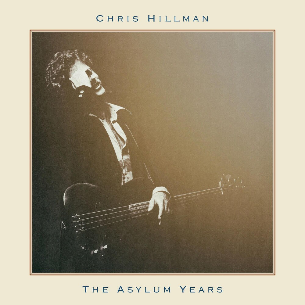 the album cover for Chris Hillman - Asylum Years