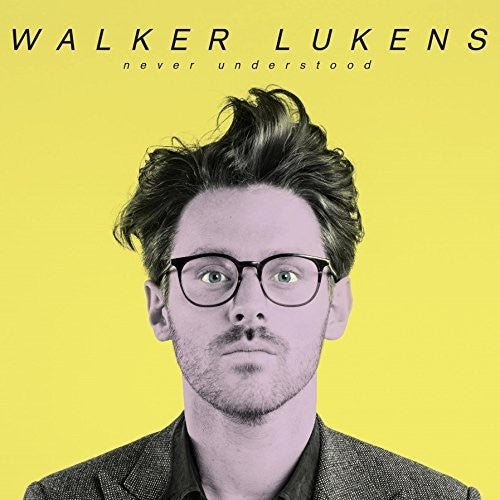 the album cover for Walker Lukens - Never Understood
