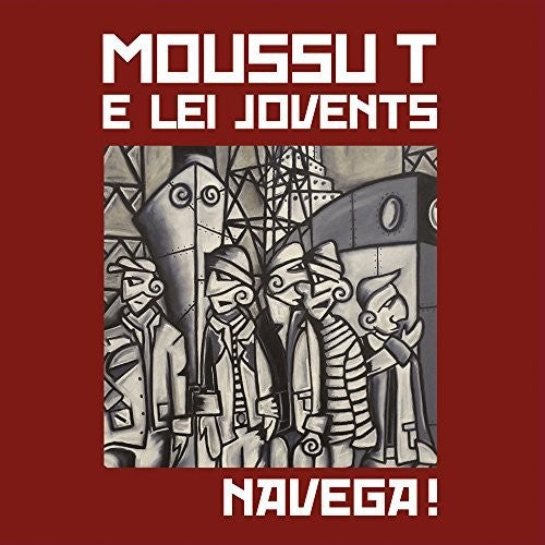 the album cover for Moussu T E Lei Jovents - Navega!