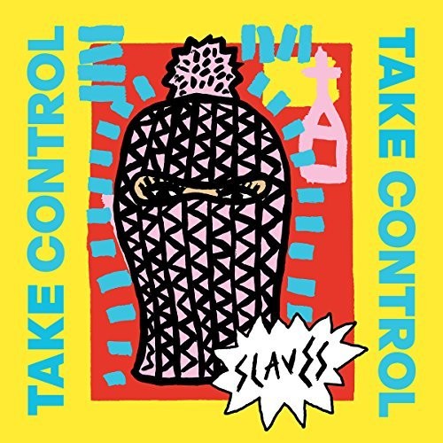 the album cover for Slaves - Take Control [Import Vinyl]