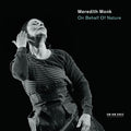 the album cover for Meredith Monk - On Behalf of Nature