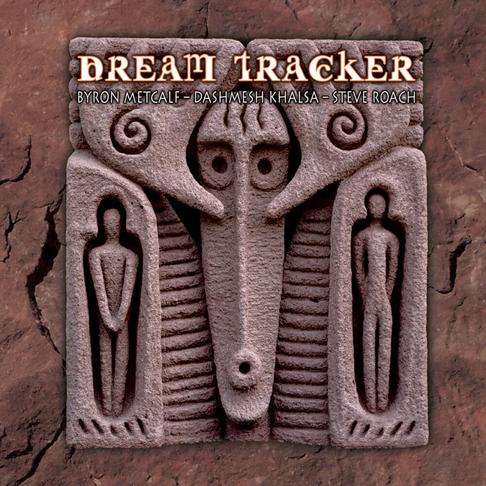 the album cover for Byron Metcalf / Roach,Steve / Khalsa,Dashmesh - Dream Tracker [Limited Edition] [Digipak]