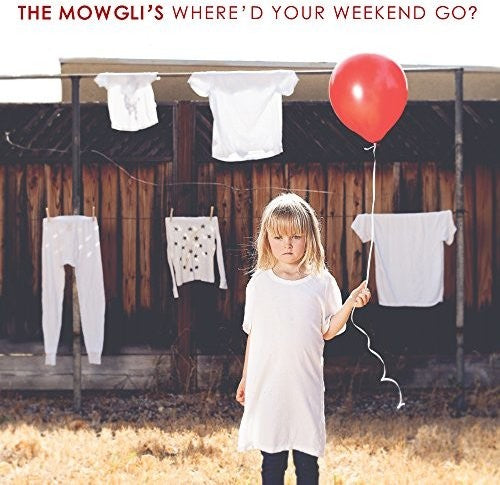 the album cover for The Mowgli's - Where'd Your Weekend Go