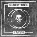 the album cover for Death By Stereo - Just Like You'd Leave Us We've Left You For