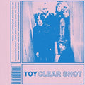 the album cover for Toy - Clear Shot [Vinyl]