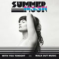 the album cover for Summer Moon - With You Tonight - Single [Vinyl]