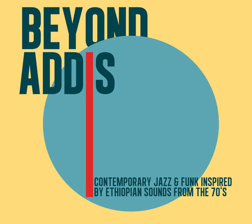 the album cover for Beyond Addis Contemporary Jazz & Funk / Various - Beyond Addis: Contemporary Jazz & Funk / Various