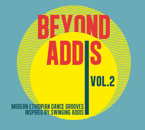 the album cover for Beyond Addis 2 Modern Ethiopian Dance / Various - Beyond Addis 2: Modern Ethiopian Dance / Various