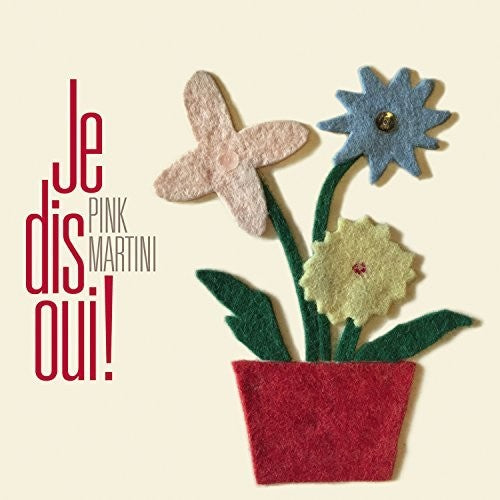 the album cover for Pink Martini - Je Dis Oui! [Vinyl]
