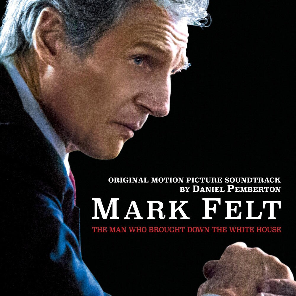 the album cover for Daniel Pemberton - Mark Felt: The Man Who Brought Down the White House (Original Motion Picture Soundtrack)