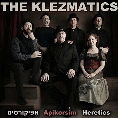 the album cover for Klezmatics - Apikorsim: Heretics