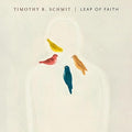 the album cover for Timothy Schmit B - Leap Of Faith